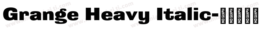 Grange Heavy Italic字体转换